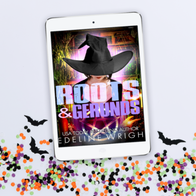 Roots & Gerunds by USA Today bestselling author Edeline Wrigh. Cover features a woman with a large witch hat. Shown on e-reader next to Halloween themed confetti.