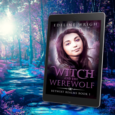 The Witch and the Werewolf (Betwixt Realms Book 1) by Edeline Wrigh; book on a magical forest background