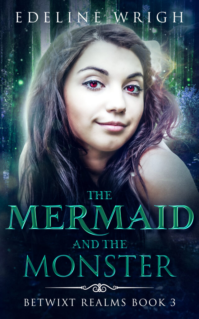 The Mermaid and the Monster (Betwixt Realms Book 3) by Edeline Wrigh